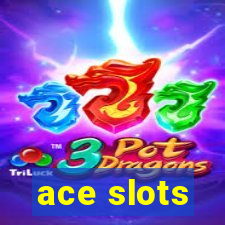 ace slots