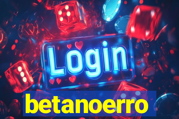 betanoerro