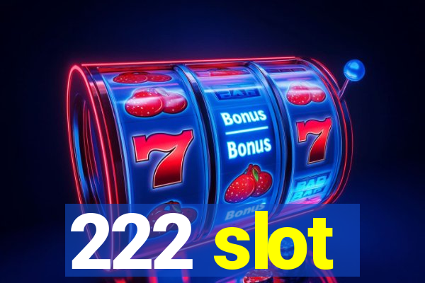 222 slot