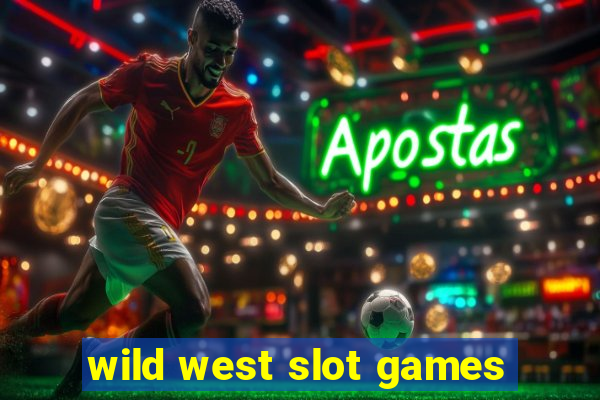 wild west slot games