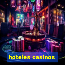 hoteles casinos