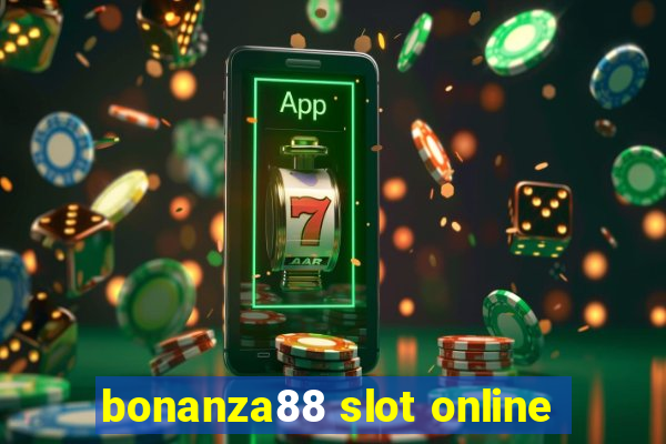 bonanza88 slot online