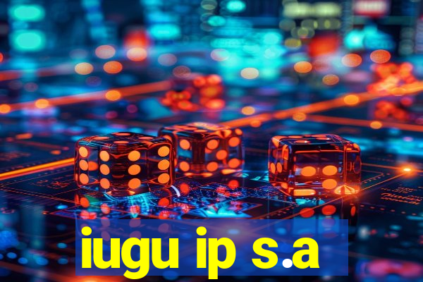 iugu ip s.a