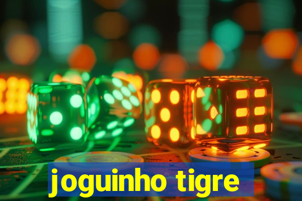 joguinho tigre