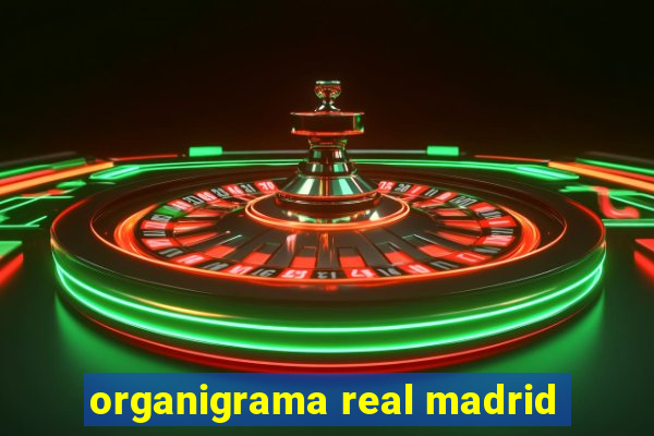 organigrama real madrid