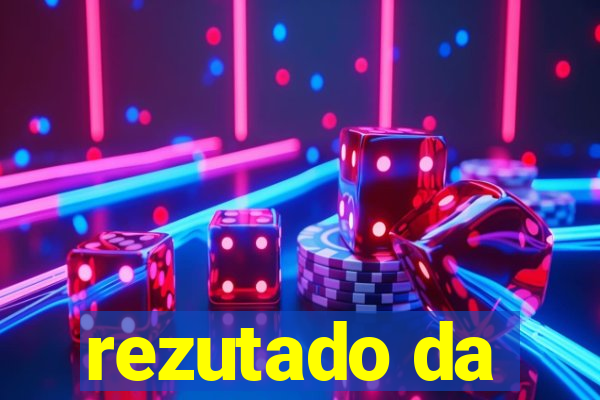 rezutado da