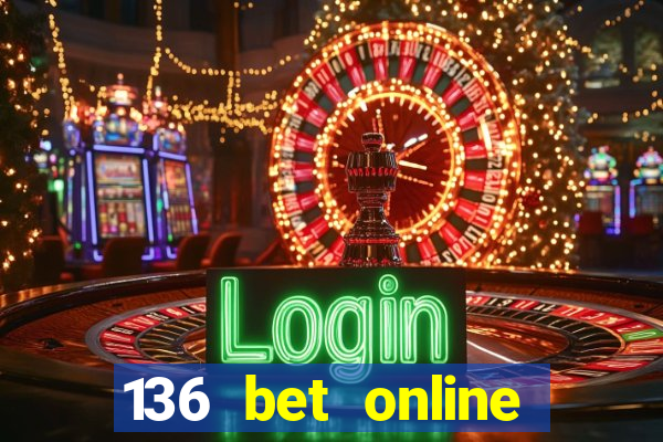 136 bet online casino internet gaming