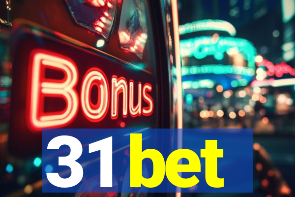 31 bet