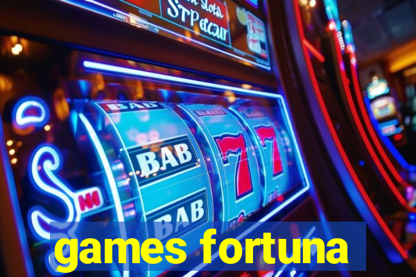 games fortuna