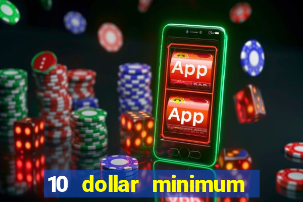 10 dollar minimum deposit usa online casino 2022