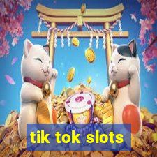 tik tok slots