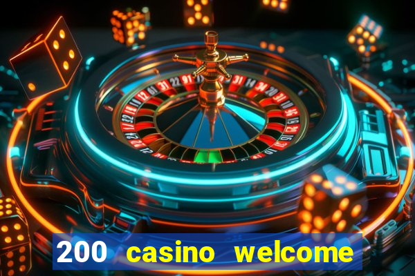 200 casino welcome bonus uk