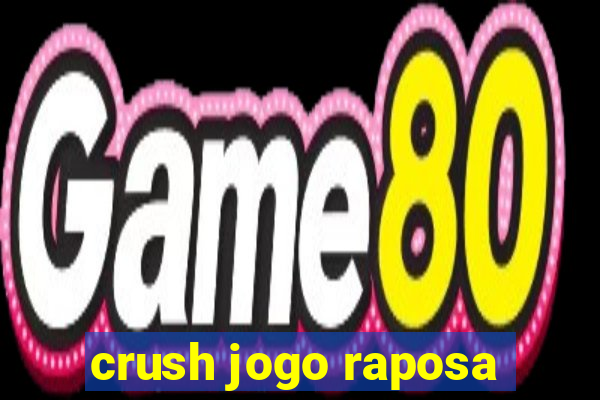 crush jogo raposa