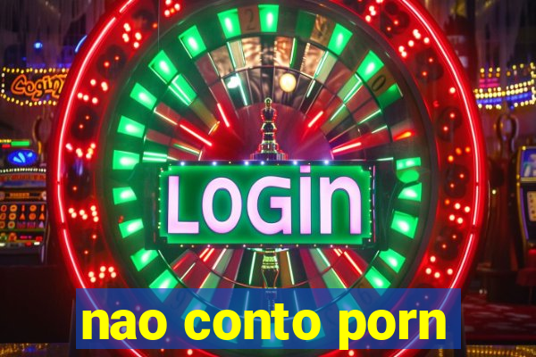 nao conto porn