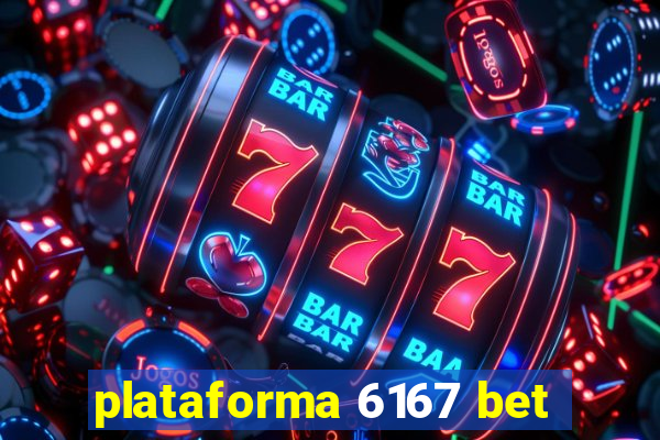 plataforma 6167 bet