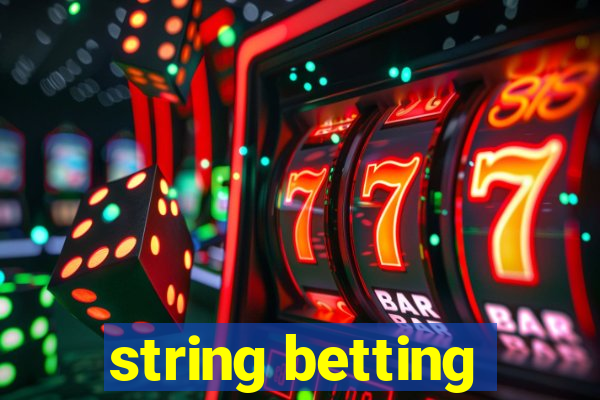 string betting