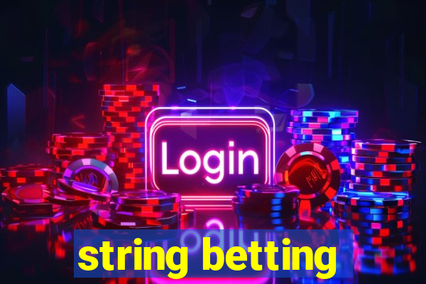 string betting