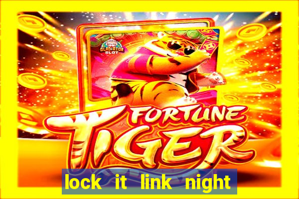 lock it link night life slot