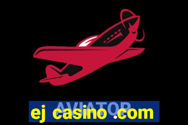 ej casino .com