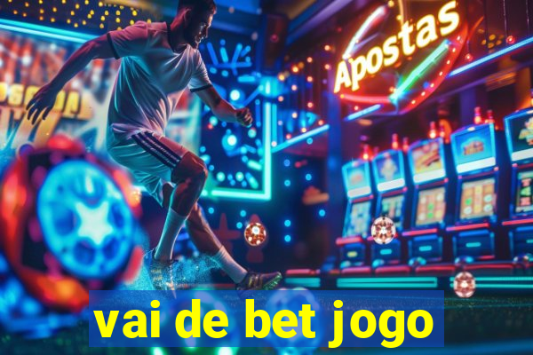 vai de bet jogo