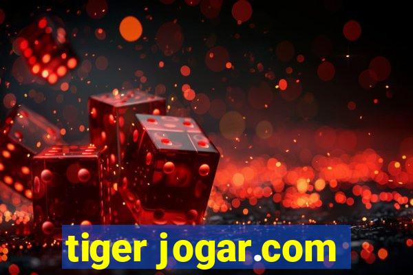 tiger jogar.com