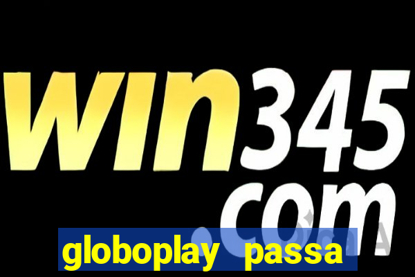 globoplay passa jogo ao vivo