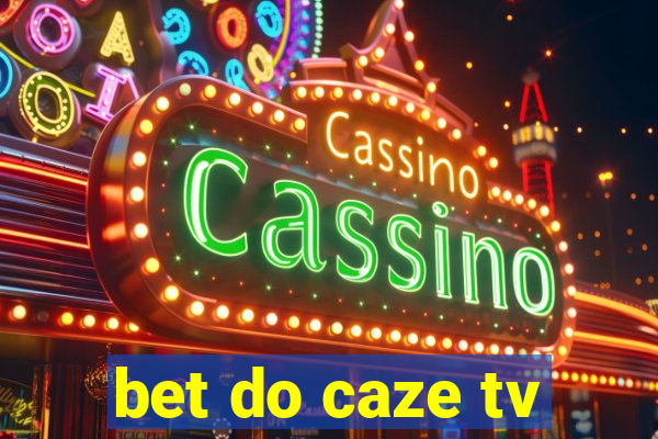 bet do caze tv