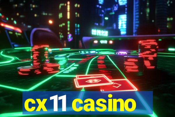 cx11 casino