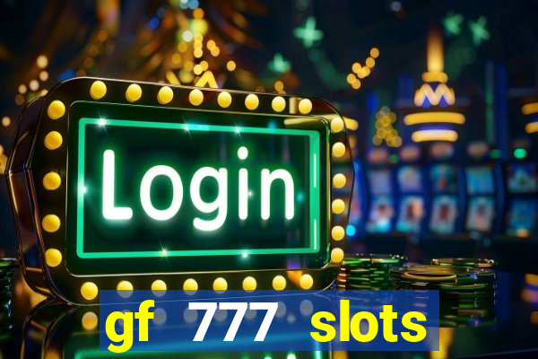 gf 777 slots casino gcash