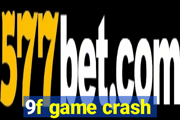 9f game crash