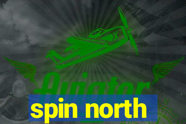 spin north