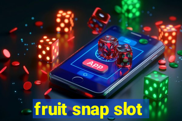 fruit snap slot