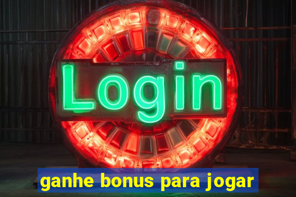 ganhe bonus para jogar