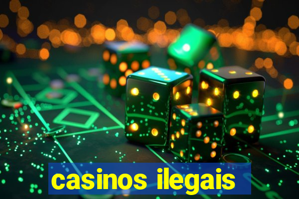 casinos ilegais