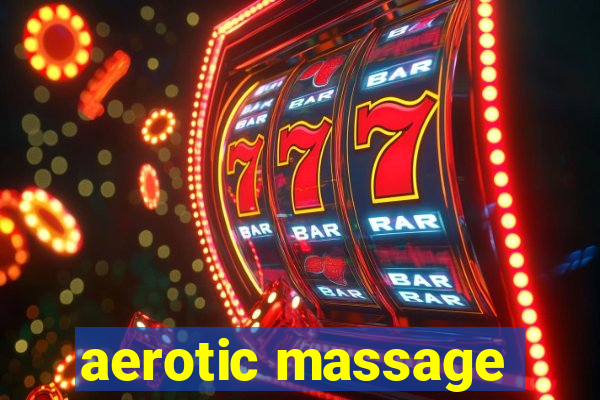 aerotic massage