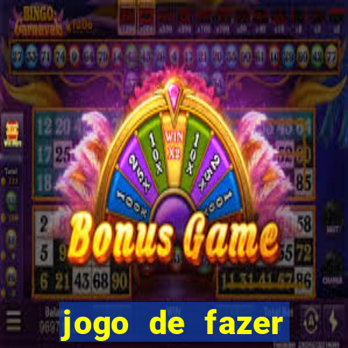 jogo de fazer dinheiro falso