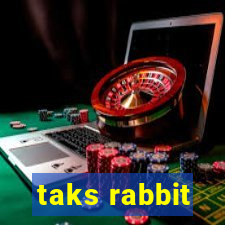 taks rabbit