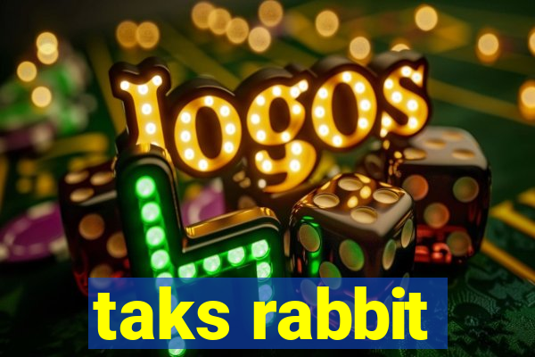 taks rabbit