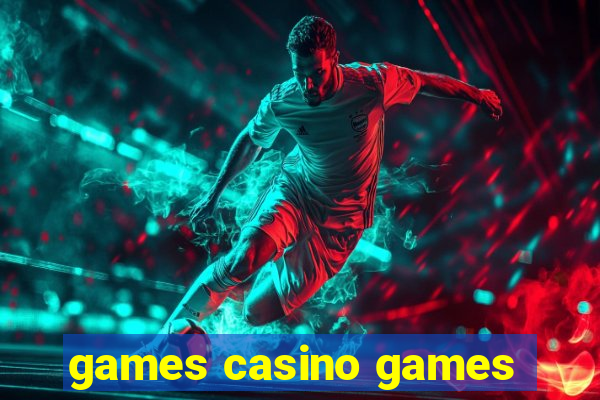 games casino games