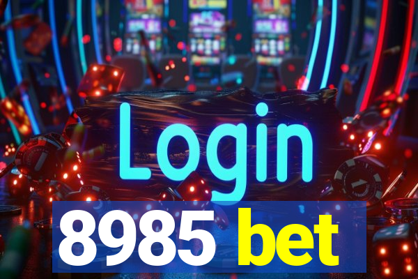 8985 bet