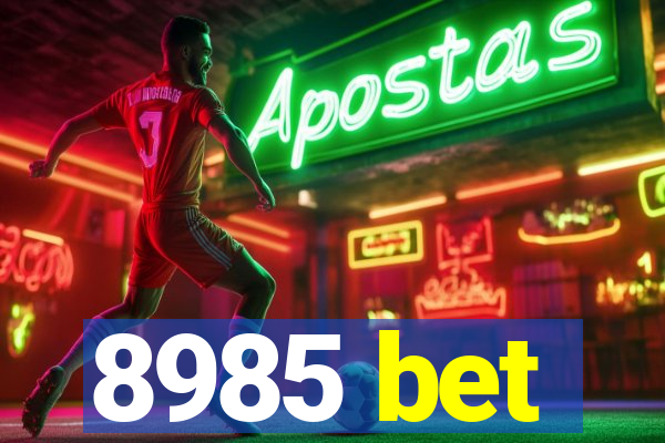 8985 bet