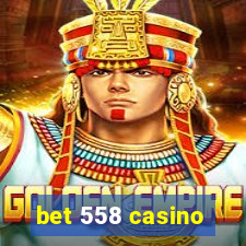 bet 558 casino