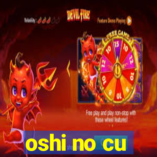 oshi no cu