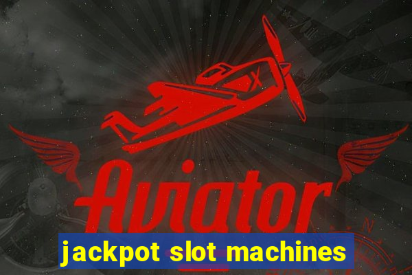 jackpot slot machines