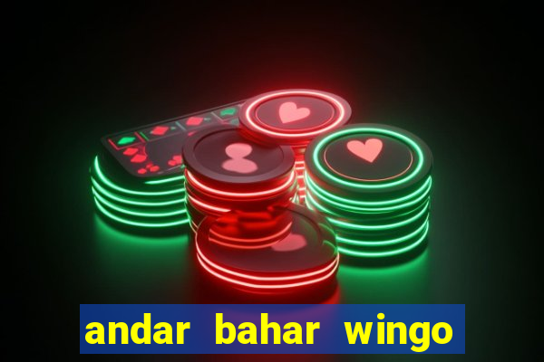 andar bahar wingo pro online