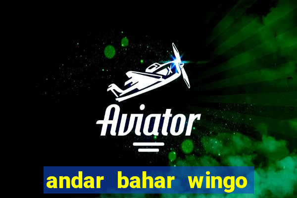 andar bahar wingo pro online