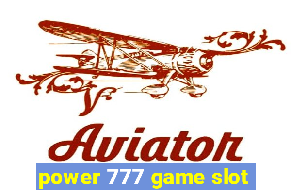 power 777 game slot