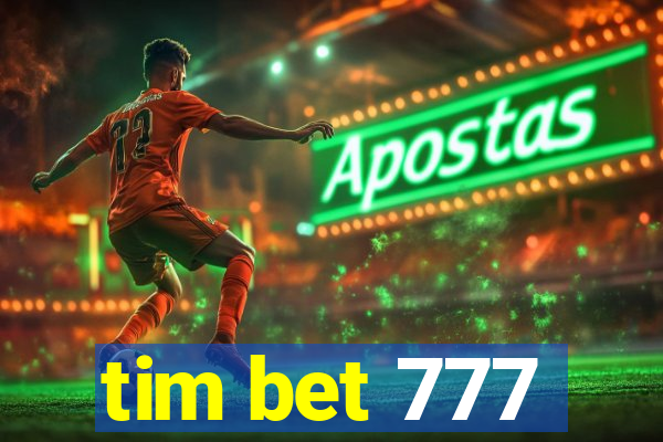 tim bet 777