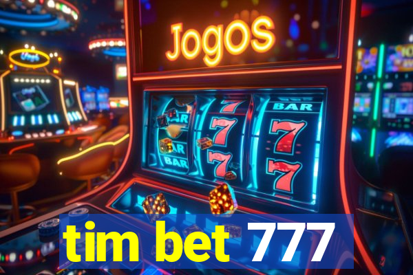 tim bet 777