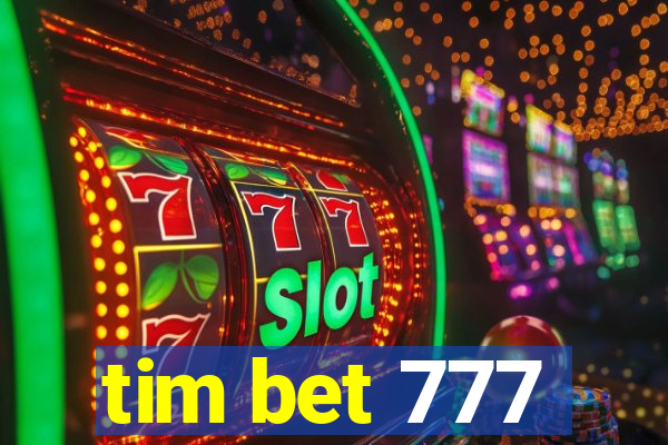 tim bet 777